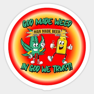 God made weed. ㋡ It's like that! And that's the way it is. Sticker